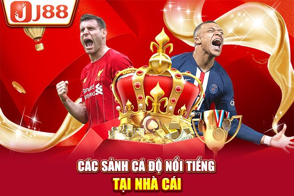 Các sảnh cá độ nổi tiếng tại nhà cái Các sảnh cá độ nổi tiếng tại nhà cái