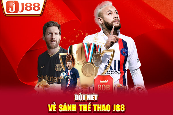 Đôi nét về sảnh thể thao J88 Đôi nét về sảnh thể thao J88