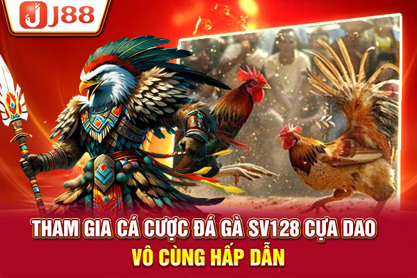 Tham gia cá cược đá gà SV128 cựa dao vô cùng hấp dẫn Tham gia cá cược đá gà SV128 cựa dao vô cùng hấp dẫn
