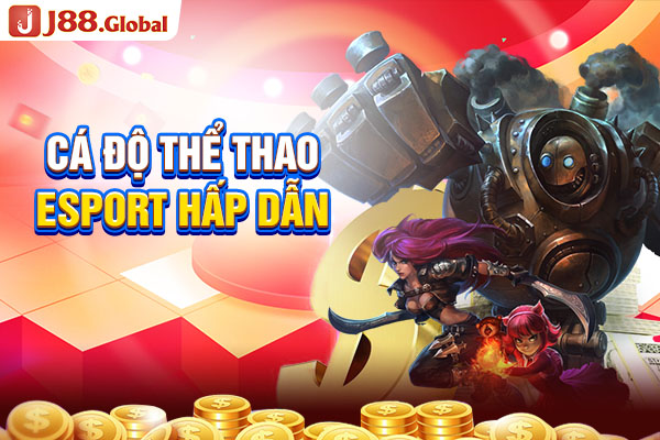 Cá độ thể thao Esport hấp dẫn Cá độ thể thao Esport hấp dẫn
